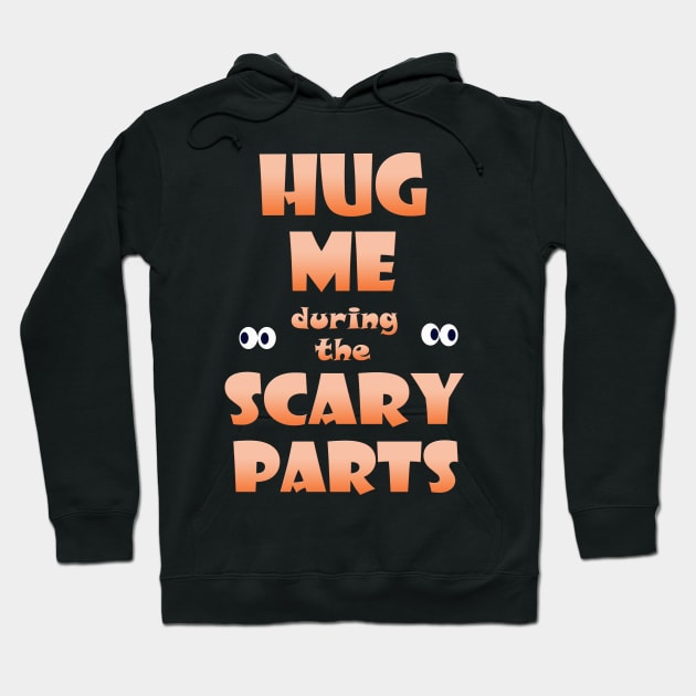 Hug Me during the Scary Parts Hoodie by Klssaginaw